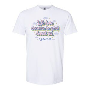 John 4:19 Bible Quote Softstyle® CVC T-Shirt