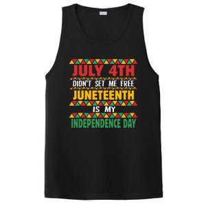 July 4th DidnT Set Me Free Juneteenth Is My Independence Day PosiCharge Competitor Tank