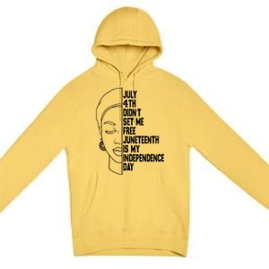 July 4th Didnt Set Me Free Junenth Is My Independence Day Cool Gift Premium Pullover Hoodie