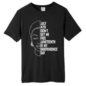 July 4th Didnt Set Me Free Junenth Is My Independence Day Cool Gift Tall Fusion ChromaSoft Performance T-Shirt