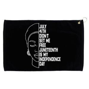 July 4th Didnt Set Me Free Junenth Is My Independence Day Cool Gift Grommeted Golf Towel