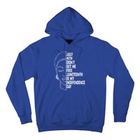 July 4th Didnt Set Me Free Junenth Is My Independence Day Cool Gift Hoodie