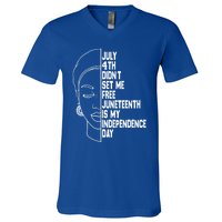 July 4th Didnt Set Me Free Junenth Is My Independence Day Cool Gift V-Neck T-Shirt