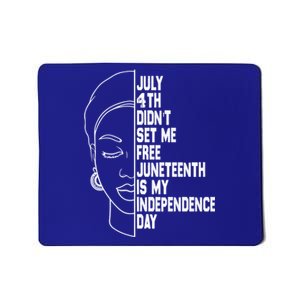 July 4th Didnt Set Me Free Junenth Is My Independence Day Cool Gift Mousepad