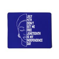 July 4th Didnt Set Me Free Junenth Is My Independence Day Cool Gift Mousepad