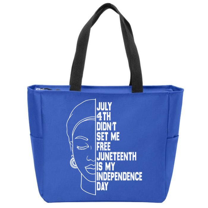 July 4th Didnt Set Me Free Junenth Is My Independence Day Cool Gift Zip Tote Bag