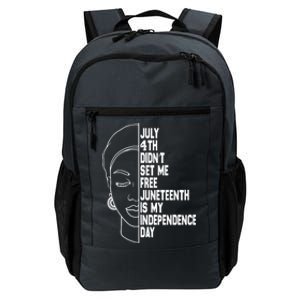 July 4th Didnt Set Me Free Junenth Is My Independence Day Cool Gift Daily Commute Backpack