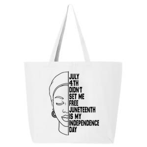 July 4th Didnt Set Me Free Junenth Is My Independence Day Cool Gift 25L Jumbo Tote