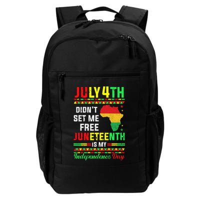 July 4th Didnt Set Me Free Junenth Is My Independence Day Gift Daily Commute Backpack