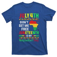 July 4th Didnt Set Me Free Junenth Is My Independence Day Gift T-Shirt