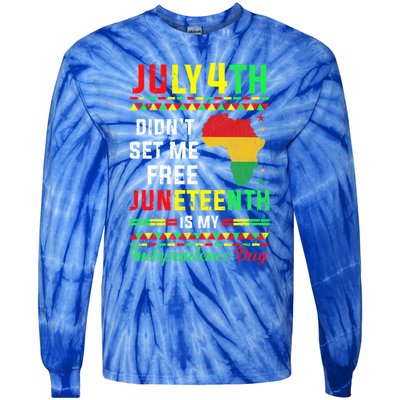 July 4th Didnt Set Me Free Junenth Is My Independence Day Gift Tie-Dye Long Sleeve Shirt