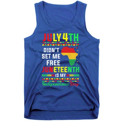 July 4th Didnt Set Me Free Junenth Is My Independence Day Gift Tank Top