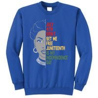 July 4th Didnt Set Me Free Junenth Is My Independence Day Cool Gift Tall Sweatshirt