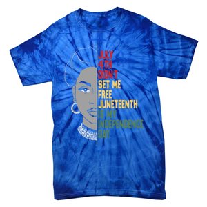 July 4th Didnt Set Me Free Junenth Is My Independence Day Cool Gift Tie-Dye T-Shirt