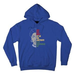 July 4th Didnt Set Me Free Junenth Is My Independence Day Cool Gift Tall Hoodie