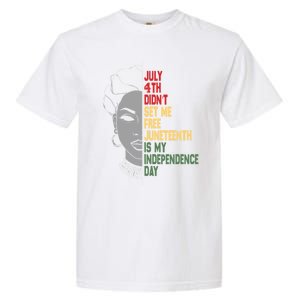 July 4th Didnt Set Me Free Junenth Is My Independence Day Cool Gift Garment-Dyed Heavyweight T-Shirt