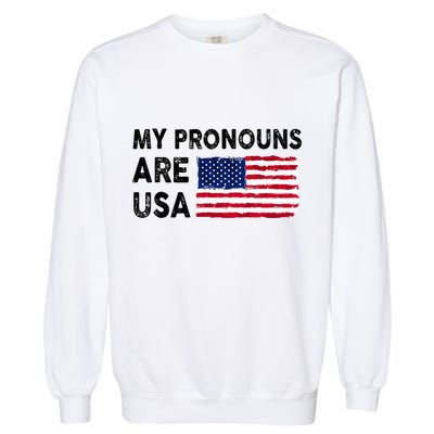 July 4th Funny My Pronouns Are Usa Garment-Dyed Sweatshirt