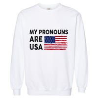 July 4th Funny My Pronouns Are Usa Garment-Dyed Sweatshirt