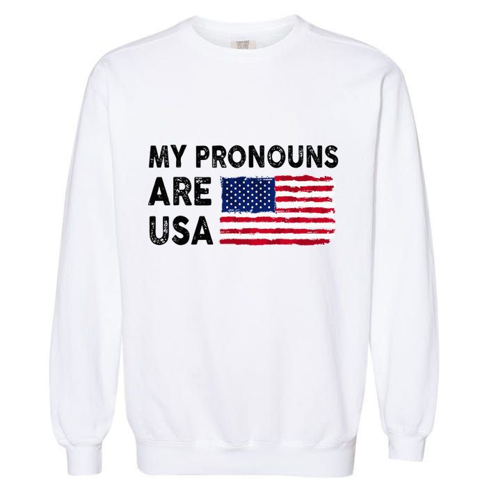 July 4th Funny My Pronouns Are Usa Garment-Dyed Sweatshirt