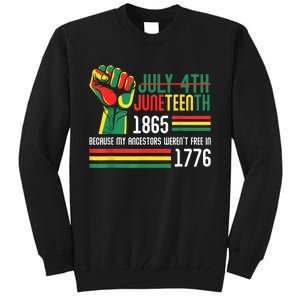 July 4th Juneteenth 1865 Because My Ancestors Tall Sweatshirt