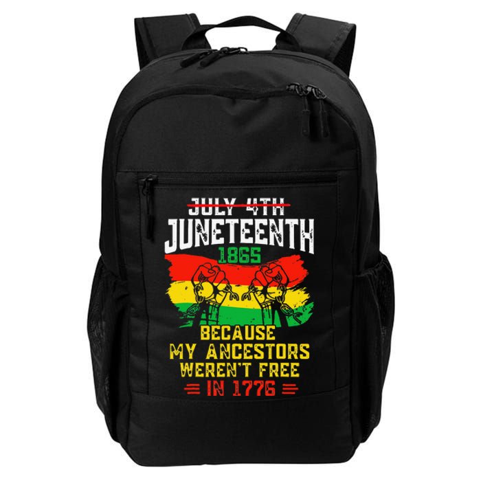 July 4th Juneteenth 1865 Because My Ancestors June Teenth Daily Commute Backpack