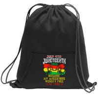 July 4th Juneteenth 1865 Because My Ancestors June Teenth Sweatshirt Cinch Pack Bag