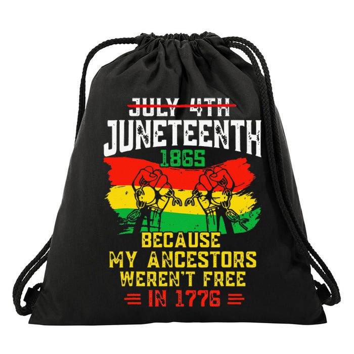 July 4th Juneteenth 1865 Because My Ancestors June Teenth Drawstring Bag