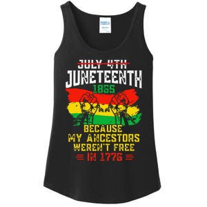 July 4th Juneteenth 1865 Because My Ancestors June Teenth Ladies Essential Tank