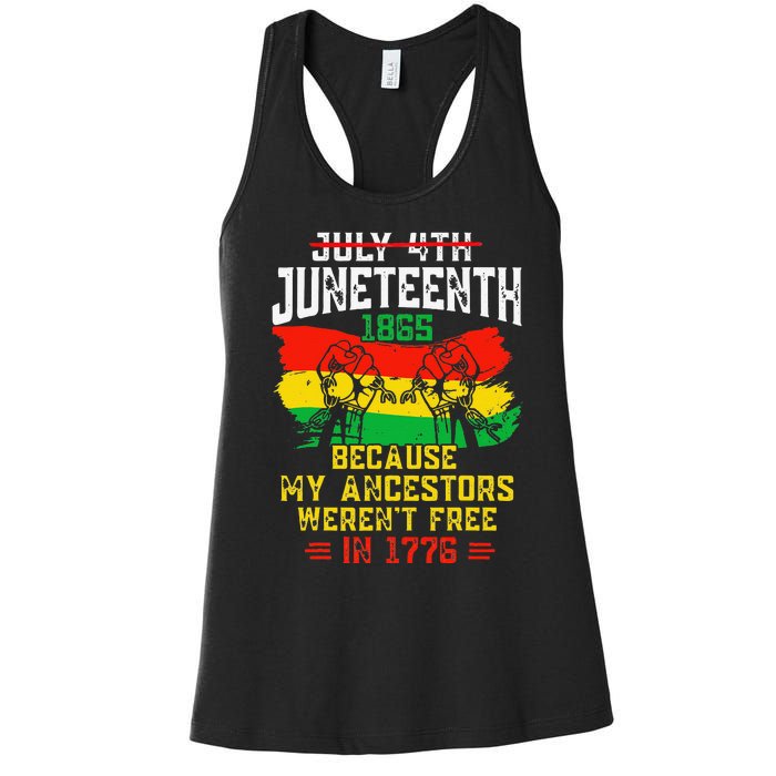 July 4th Juneteenth 1865 Because My Ancestors June Teenth Women's Racerback Tank