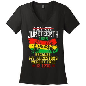 July 4th Juneteenth 1865 Because My Ancestors June Teenth Women's V-Neck T-Shirt