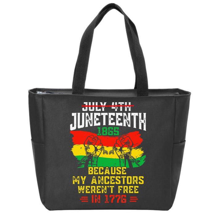 July 4th Juneteenth 1865 Because My Ancestors June Teenth Zip Tote Bag