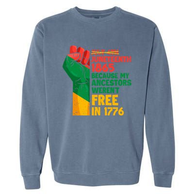 July 4th Juneteenth 1865 Funny Juneteenth Freedom Day Gift Garment-Dyed Sweatshirt