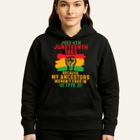 July 4th Juneteenth 1865 Because My Ancestors Hoodie