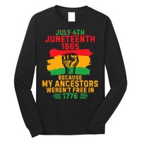 July 4th Juneteenth 1865 Because My Ancestors Long Sleeve Shirt
