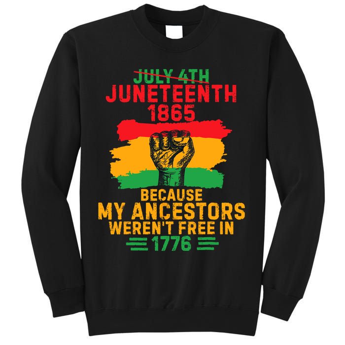 July 4th Juneteenth 1865 Because My Ancestors Sweatshirt