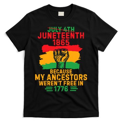 July 4th Juneteenth 1865 Because My Ancestors T-Shirt