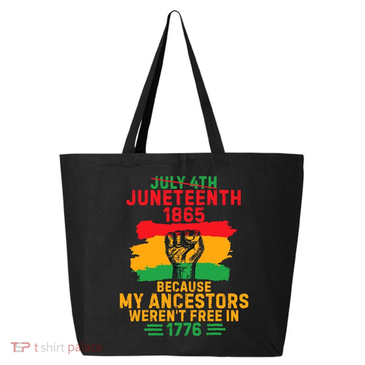 July 4th Juneteenth 1865 Because My Ancestors 25L Jumbo Tote