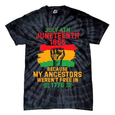 July 4th Juneteenth 1865 Because My Ancestors Tie-Dye T-Shirt