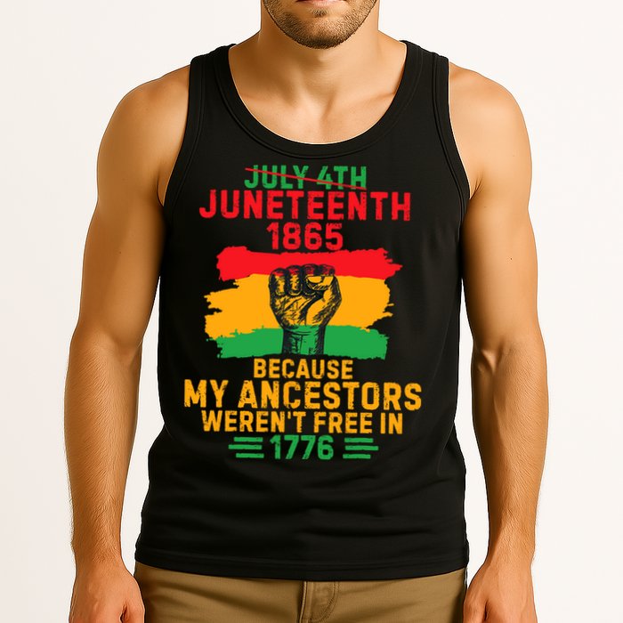 July 4th Juneteenth 1865 Because My Ancestors Tank Top