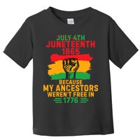 July 4th Juneteenth 1865 Because My Ancestors Toddler T-Shirt