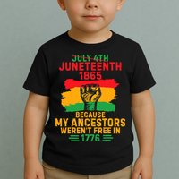 July 4th Juneteenth 1865 Because My Ancestors Toddler T-Shirt