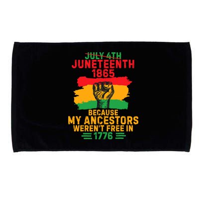 July 4th Juneteenth 1865 Because My Ancestors Microfiber Hand Towel