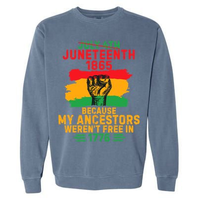 July 4th Juneteenth 1865 Because My Ancestors Garment-Dyed Sweatshirt