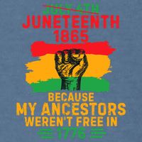 July 4th Juneteenth 1865 Because My Ancestors Garment-Dyed Sweatshirt