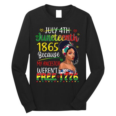 July 4th Juneteenth 1865 Because My Ancestors Long Sleeve Shirt