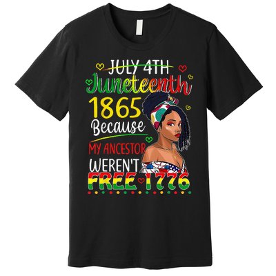 July 4th Juneteenth 1865 Because My Ancestors Premium T-Shirt