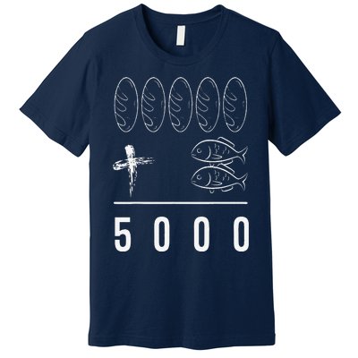 Jesus 5 Breads 2 Fishes 5000 Chosen Against Premium T-Shirt