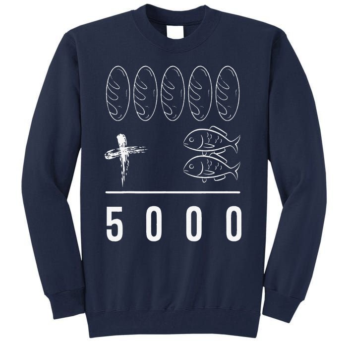 Jesus 5 Breads 2 Fishes 5000 Chosen Against Tall Sweatshirt