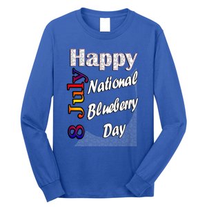 July 8th National Blueberry Day T Fun Idea Gift Long Sleeve Shirt