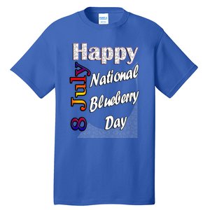 July 8th National Blueberry Day T Fun Idea Gift Tall T-Shirt